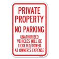 Signmission Private Property No Parking Unauthoriz Heavy-Gauge Aluminum Sign, 12" x 18", A-1218-23246 A-1218-23246